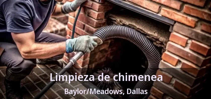 Limpieza de chimenea Baylor/Meadows, Dallas - TX Limpieza de chimenea Baylor/Meadows, Dallas - TX