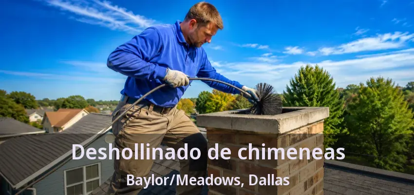 Deshollinado de chimeneas Baylor/Meadows, Dallas - TX