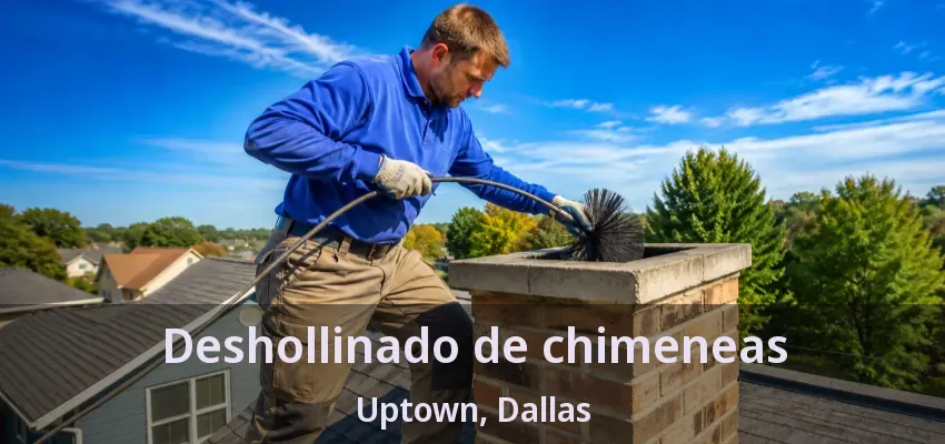 Deshollinado de chimeneas Uptown, Dallas - TX