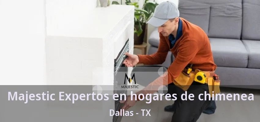 Majestic Expertos en hogares de chimenea Dallas - TX