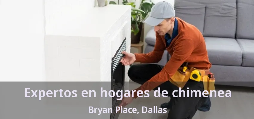 Expertos en hogares de chimenea Bryan Place, Dallas - TX Expertos en hogares de chimenea Bryan Place, Dallas - TX
