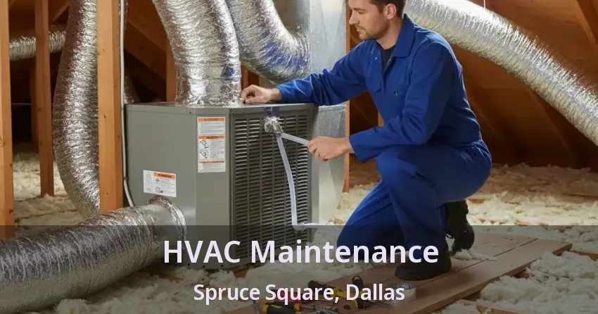 HVAC Maintenance Spruce Square, Dallas - TX HVAC Maintenance Spruce Square, Dallas - TX